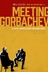 Affiche du film Meeting Gorbachev