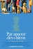 Affiche du film Par amour des chiens
