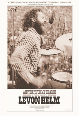 Ain't in It for My Health: A Film About Levon Helm