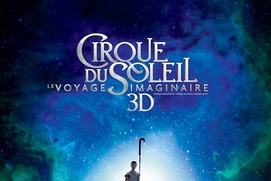 Affiche du film Cirque du Soleil : Le voyage imaginaire Affiche du film Cirque du Soleil : Le voyage imaginaire
