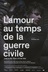 Affiche du film L'amour au temps de la guerre civile