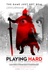 Affiche du film Playing Hard - Quand le jeu devient réalité