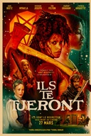 Affiche du film Ils te tueront