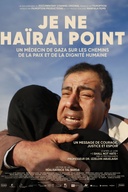 Affiche du film Je ne haïrai point : un médecin de Gaza sur les chemins de la paix