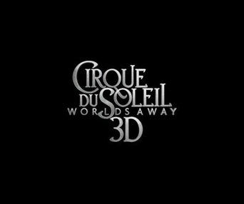 Pré-affiche du film Cirque du Soleil: Worlds Away